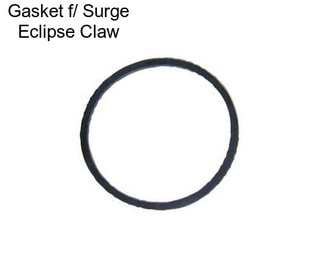 Gasket f/ Surge Eclipse Claw