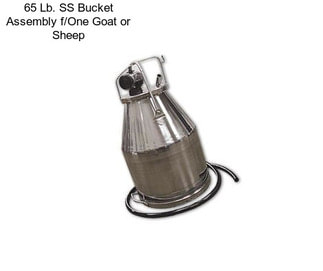 65 Lb. SS Bucket Assembly f/One Goat or Sheep