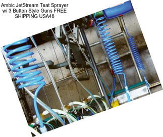 Ambic JetStream Teat Sprayer w/ 3 Button Style Guns FREE SHIPPING USA48