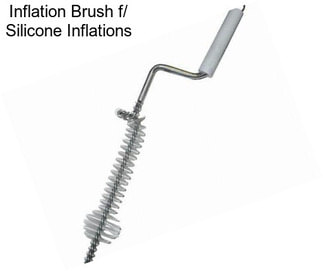 Inflation Brush f/ Silicone Inflations