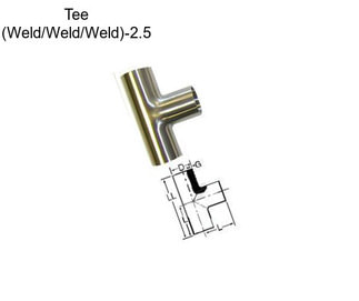 Tee (Weld/Weld/Weld)-2.5\