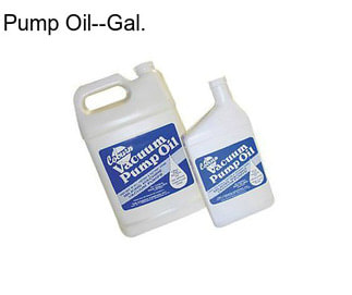 Pump Oil--Gal.