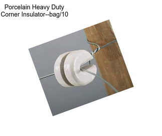 Porcelain Heavy Duty Corner Insulator--bag/10