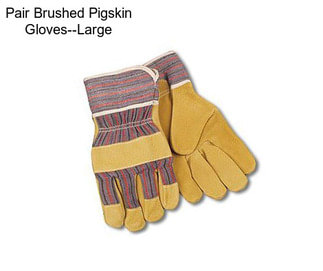 Pair Brushed Pigskin Gloves--Large