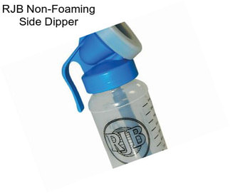 RJB Non-Foaming Side Dipper