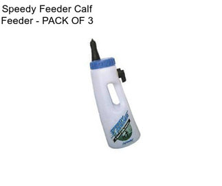 Speedy Feeder Calf Feeder - PACK OF 3