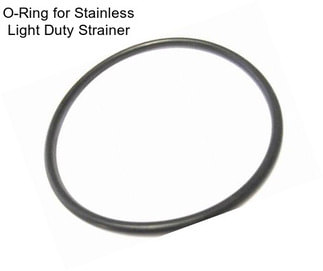 O-Ring for Stainless Light Duty Strainer