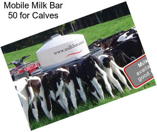 Mobile Milk Bar 50 for Calves