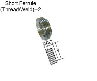 Short Ferrule (Thread/Weld)--2\