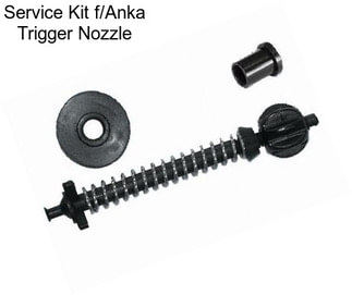Service Kit f/Anka Trigger Nozzle