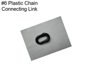 #6 Plastic Chain Connecting Link