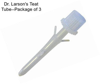 Dr. Larson\'s Teat Tube--Package of 3