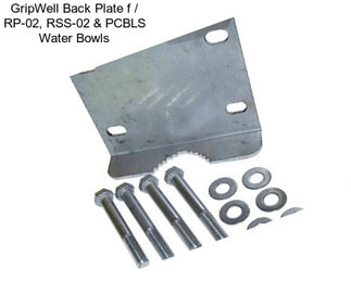 GripWell Back Plate f / RP-02, RSS-02 & PCBLS Water Bowls