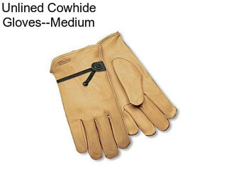 Unlined Cowhide Gloves--Medium