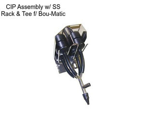 CIP Assembly w/ SS Rack & Tee f/ Bou-Matic