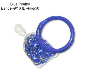 Blue Poultry Bands--9/16\