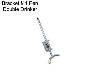 Bracket f/ 1 Pen Double Drinker