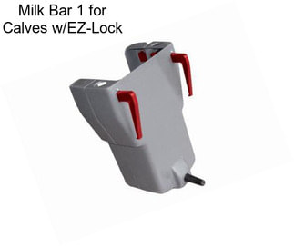 Milk Bar 1 for Calves w/EZ-Lock