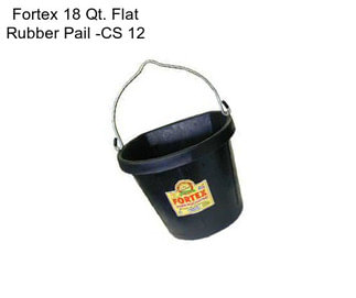 Fortex 18 Qt. Flat Rubber Pail -CS 12