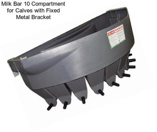 Milk Bar 10 Compartment for Calves with Fixed Metal Bracket