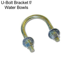 U-Bolt Bracket f/ Water Bowls