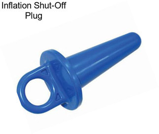 Inflation Shut-Off Plug