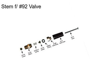 Stem f/ #92 Valve