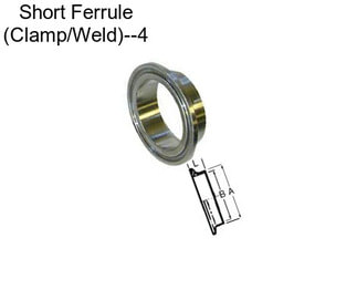 Short Ferrule (Clamp/Weld)--4\