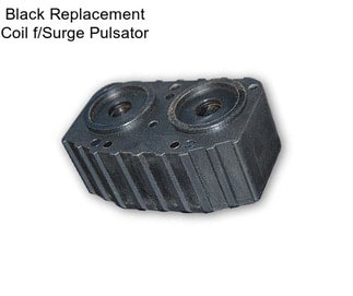 Black Replacement Coil f/Surge Pulsator