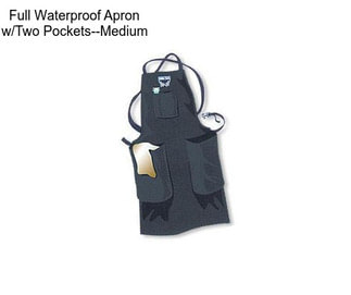 Full Waterproof Apron w/Two Pockets--Medium