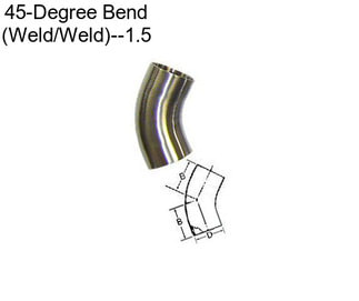 45-Degree Bend (Weld/Weld)--1.5\