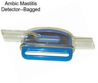 Ambic Mastitis Detector--Bagged