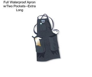 Full Waterproof Apron w/Two Pockets--Extra Long