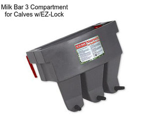 Milk Bar 3 Compartment for Calves w/EZ-Lock