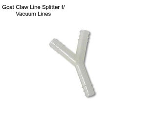 Goat Claw Line Splitter f/ Vacuum Lines