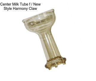 Center Milk Tube f / New Style Harmony Claw