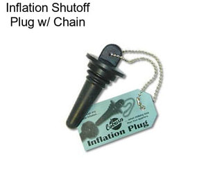 Inflation Shutoff Plug w/ Chain