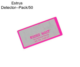 Estrus Detector--Pack/50