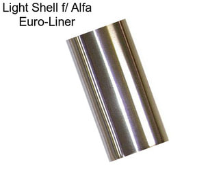 Light Shell f/ Alfa Euro-Liner