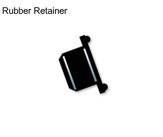 Rubber Retainer