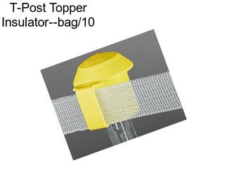 T-Post Topper Insulator--bag/10