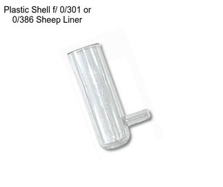 Plastic Shell f/ 0/301 or 0/386 Sheep Liner