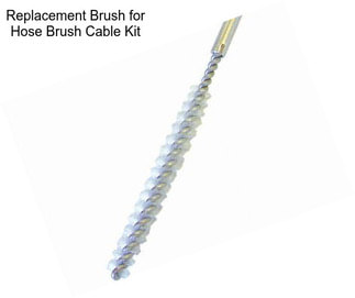 Replacement Brush for Hose Brush Cable Kit