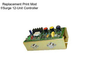 Replacement Print Mod f/Surge 12-Unit Controller