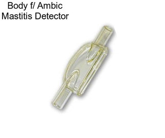 Body f/ Ambic Mastitis Detector