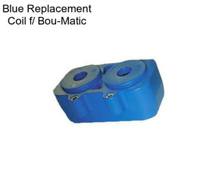 Blue Replacement Coil f/ Bou-Matic