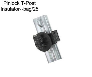 Pinlock T-Post Insulator--bag/25