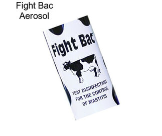 Fight Bac Aerosol