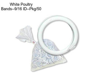 White Poultry Bands--9/16\