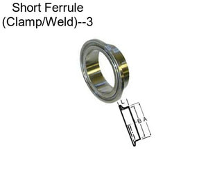 Short Ferrule (Clamp/Weld)--3\